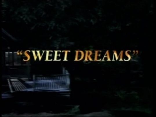 Sweet Dreams (1996, dir. Jack Bender)